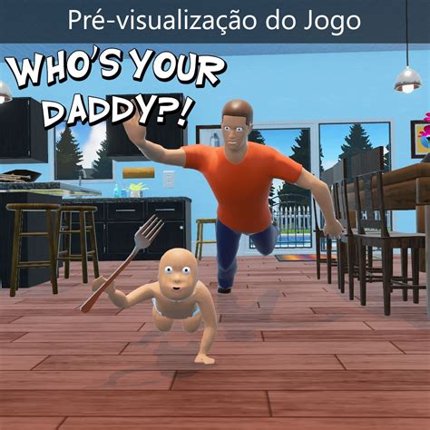 who's your daddy|who's your daddy jogar.